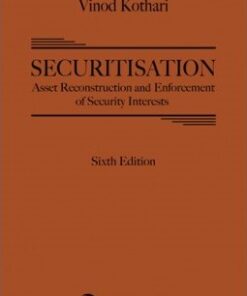 Lexis Nexis's Securitisation, Asset Reconstruction and Enforcement of Security Interests by Vinod Kothari - 6th Edition October 2020