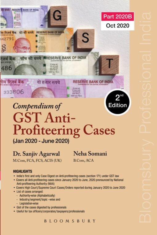Bloomsbury’s Compendium of GST Anti-Profiteering Cases (Jan 2020 - June 2020) by Dr. Sanjiv Agarwal - 2nd Edition October 2020
