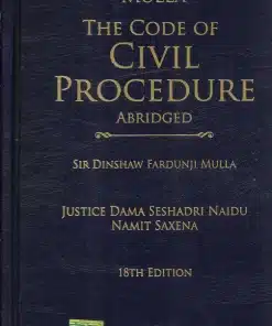 Lexis Nexis's The Code of Civil Procedure (Abridged) by Dinshah Fardunji Mulla - 18th Edition 2022