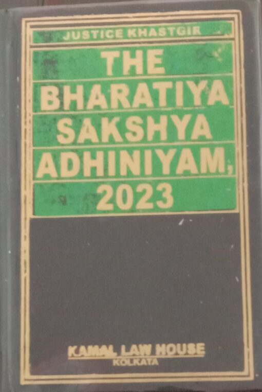 KLH's The Bharatiya Sakshya Adhiniyam, 2023 by Justice Khastgir - Edition 2024