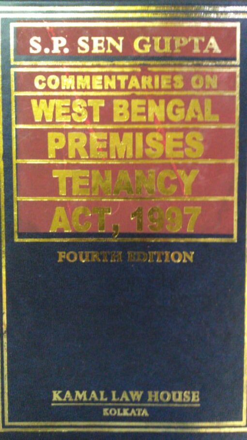 Kamal law House's The West Bengal Premises Tenancy Act, 1997 by S.P. Sengupta - 4th Edition 2019