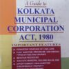 Kamal's A Guide to Kolkata Municipal Corporation Act , 1980 by Malay Kumar Ray