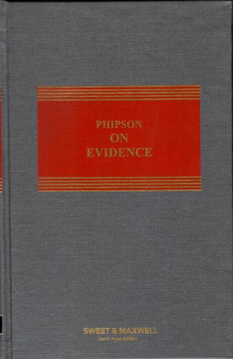 Sweet & Maxwell's Phipson on Evidence by Hodge M. Malek Q.C. - South Asian Edition November 2020