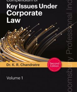 Bloomsbury's Compendium of Key Issues under Corporate Law by Dr. K. R. Chandratre - 2nd Edition January 2022