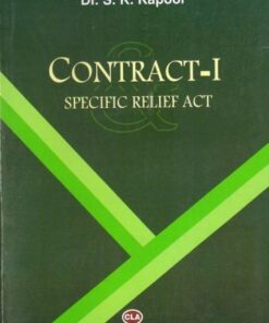 CLA's Contract-I & Specific Relief Act by Dr. S. K. Kapoor - 15th Edition 2019