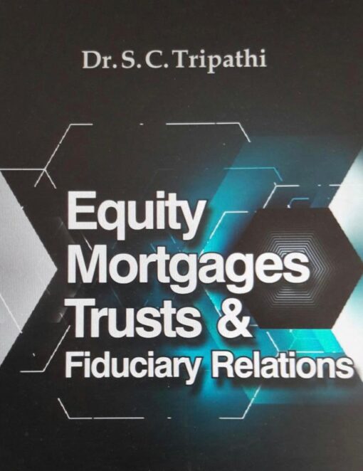 CLP's Equity, Mortgages, Trusts and Fiduciary Relations by SC Tripathi - 3rd Edition 2020