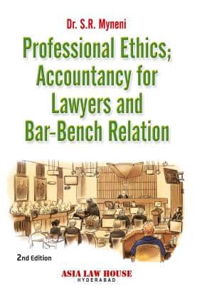 ALH's Professional Ethics, Accountancy for Lawyers and Bar-Bench Relation by Dr. S.R. Myneni - 2nd Edition Reprint 2022