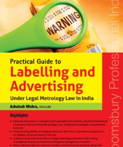Bloomsbury’s Practical Guide to Labelling and Advertising under Legal Metrology law in India by Ashutosh Mishra - 1st Edition November 2020