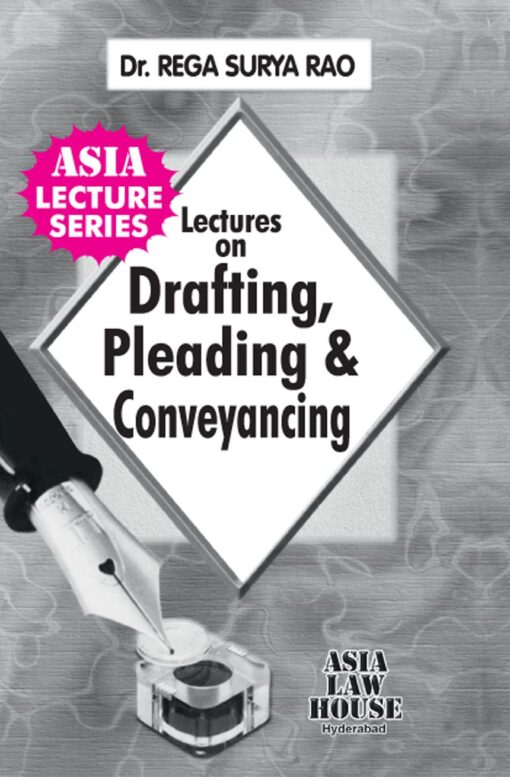 ALH's Lectures on Drafting Pleading & Conveyancing by Dr. Rega Surya Rao - 1st Edition 2022