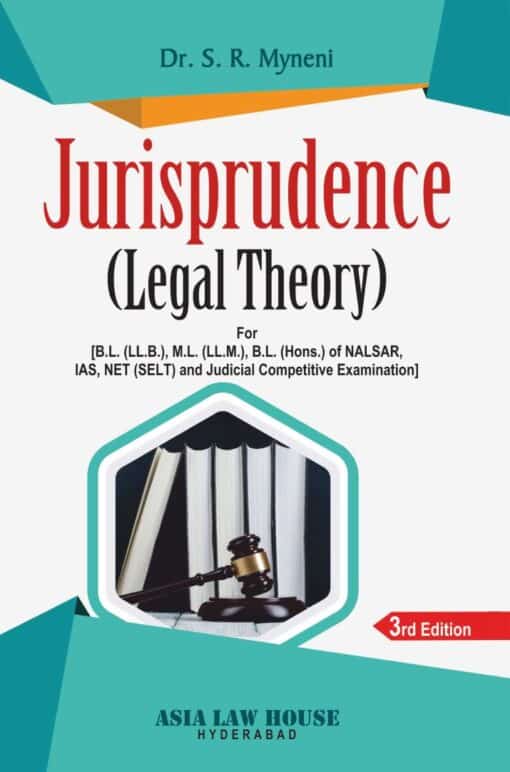 ALH's Jurisprudence (Legal Theory) by Dr. S.R. Myneni