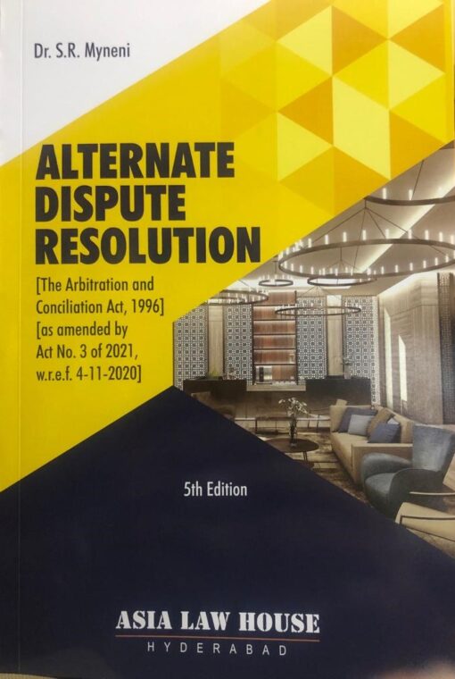 ALH's Alternate Dispute Resolution by Dr. S.R. Myneni - 5th Edition 2022