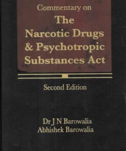 Lexis Nexis’s Commentary on The Narcotic Drugs and Psychotropic Substances Act with latest case law by Dr JN Barowalia