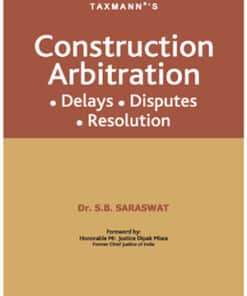 Taxmann's Construction Arbitration by Dr. S.B. Saraswat - 1st Edition December 2020
