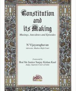 Oakbridge's Constitution and Its Making by N Vijayaraghavan - 1st Edition 2020