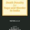 Bloomsbury’s Death Penalty for Rape and Murder in India by Kush Kalra - 1st Edition December 2020