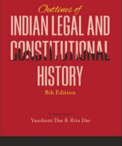 Lexis Nexis’s Outlines of Indian Legal and Constitutional History by M P Jain - 8th Edition 2022