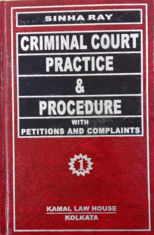 KLH's Criminal Court Practice & Procedure with Petitions and Complaints (2 Volumes) by S.K. Sinha Ray