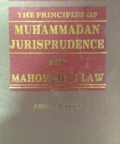 KLH's The Principles of Muhammadan Jurisprudence and Mohamedan Law by Abdur Rahim - Edition 2016