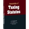 Taxmann's Interpretation of Taxing Statutes by K.N. Chaturvedi - 2nd Edition 2024