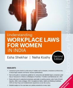 Bloomsbury’s Understanding Workplace Laws For Women in India by Esha Shekhar - 2nd Edition November 2021