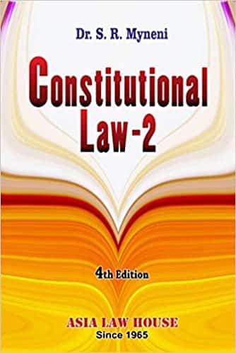ALH's Constitutional Law II (Organisation & Administration of the State) by Dr. S.R. Myneni - 4th Edition 2022