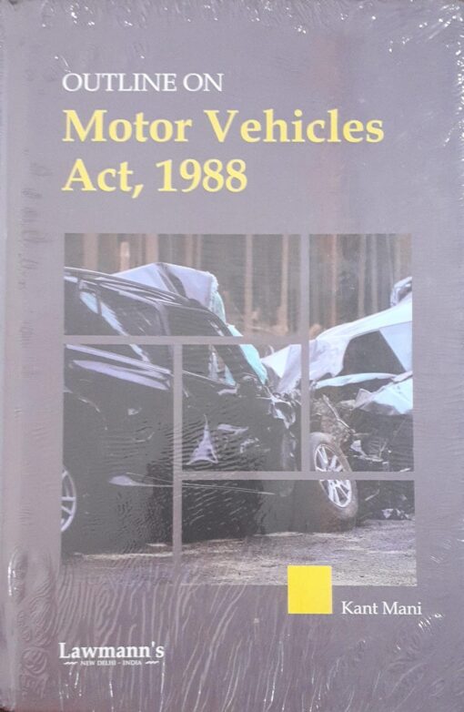 KP's Outline on Motor Vehicles Act, 1988 by Kant Mani