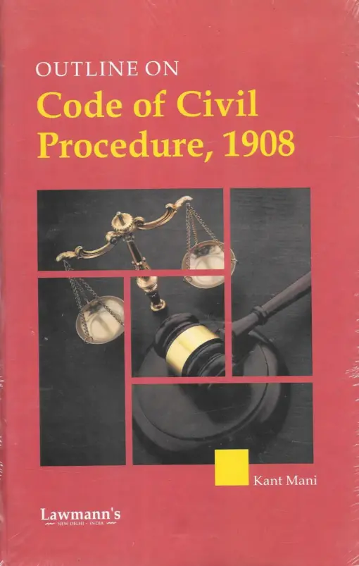 KP's Outline on Code of Civil Procedure, 1908 by Kant Mani