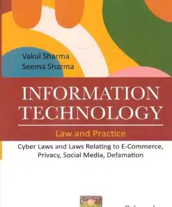Lexis Nexis's Information Technology Law and Practice - Cyber Laws and Laws Relating to E-Commerce by Vakul Sharma