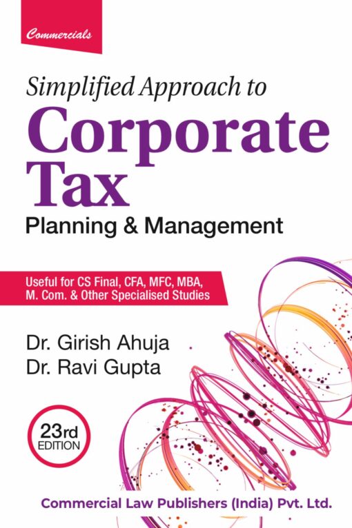 Commercial's Simplified Approach to Corporate Tax Planning and Management by Girish Ahuja & Ravi Gupta for June 2023 Exam