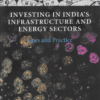Thomson's Investing in India's Infrastructure and Energy Sectors - Law and Practice by Prashanth Sabeshan - 1st Edition 2021