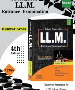 CLP's Solved Papers for LL.M. Entrance Examination by Kunwar Arora - 4th Edition 2022