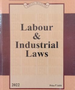 Lexis Nexis’s Labour & Industrial Laws (Legal Manual Big) - 2022 Edition