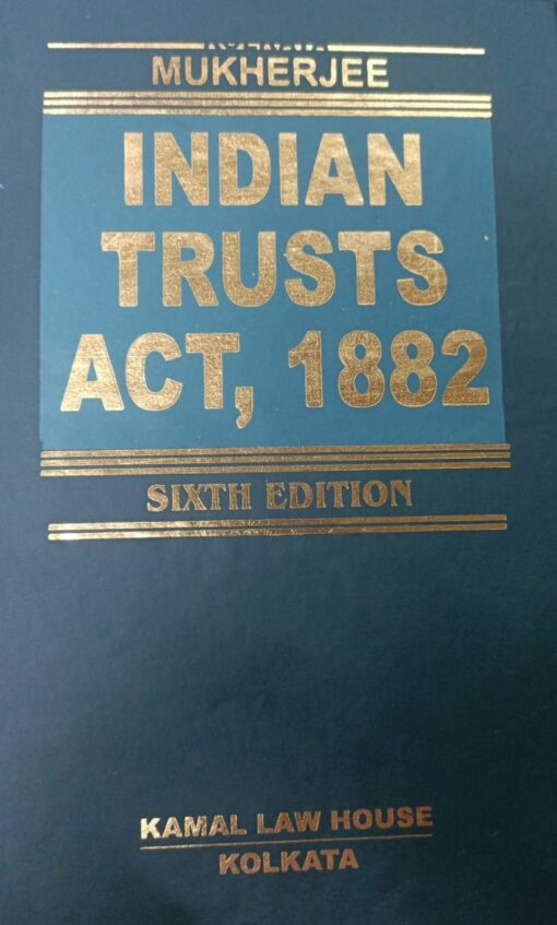 Kamal's Commentary on Indian Trusts Act, 1882 by Mukherjee - 6th Edition 2021