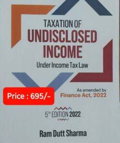Commercial's Taxation of Undisclosed Income Under Income Tax Law by Ram Dutt Sharma
