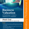 Bloomsbury's Business Valuation - A Practitioner’s Guide to Valuation of Companies by Vikash Goel - 1st Edition March 2021