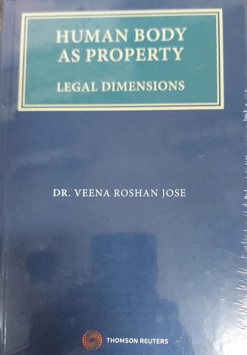 Thomson's Human Body as Property - Legal Dimensions by Dr. Veena Roshan Jose