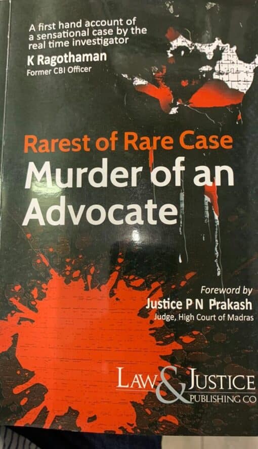 LJP's Rarest of Rare Case Murder Of an Advocate by K Ragothaman