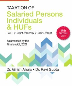 Commercial's Taxation of Salaried persons, Individuals & HUFs By Dr Girish Ahuja Dr Ravi Gupta - 17th Edition April 2021
