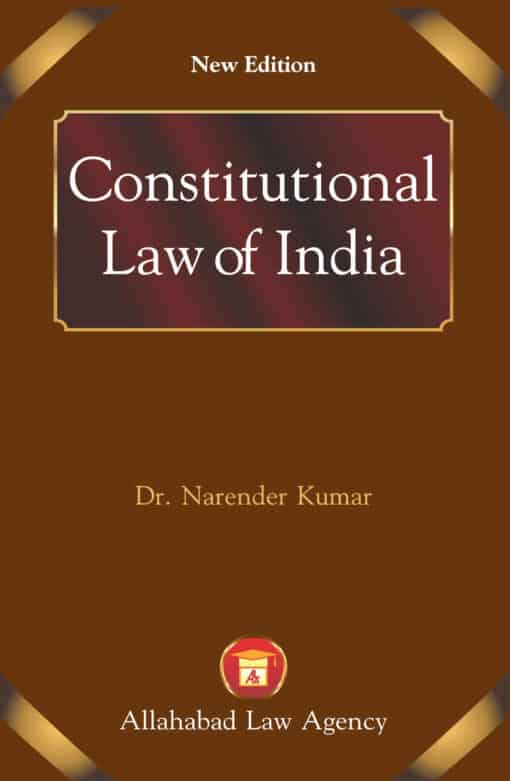 ALA's Constitutional Law of India by Narender Kumar - 11th Edition 2022