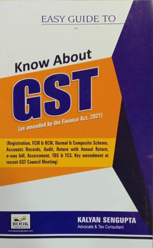 B.C. Publication's Easy Guide to Know About GST by Kalyan Sengupta - Edition 2021