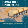 Bloomsbury’s Practical Guide to E-WAY Bill under GST by CA Madhukar Hiregange