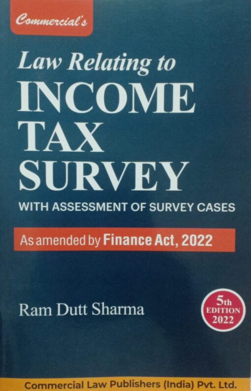 Commercial's Law Relating To Income Tax Survey by Ram Dutt Sharma - 5th Edition 2022