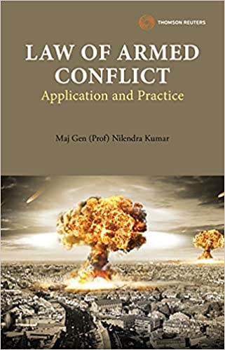 Thomson's Law of Armed Conflict - Application and Practice by Maj Gen (Prof) Nilendra Kumar - 1st Edition 2021