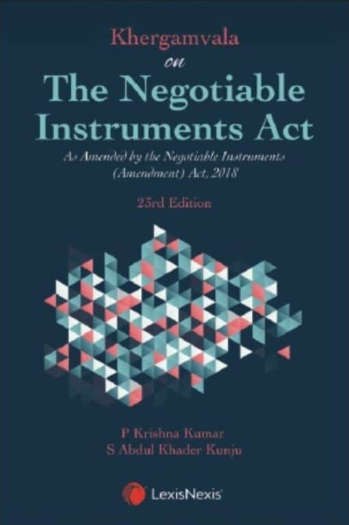 Lexis Nexis's The Negotiable Instruments Act by Khergamvala - 23rd Edition 2021