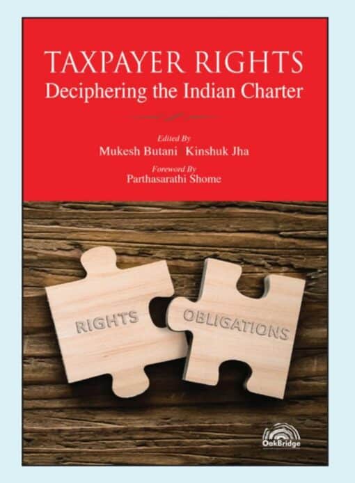 Oakbridge's Taxpayer Rights - Deciphering the Indian Charter by Mukesh Butani - 1st Edition 2021