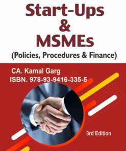 Bharat's Start-Ups & MSMEs (Policies, Procedures and Finance) By CA. Kamal Garg - 3rd Edition 2022