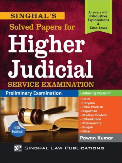 Singhal's Solved papers for Higher Judicial Service Examination by Pawan Kumar