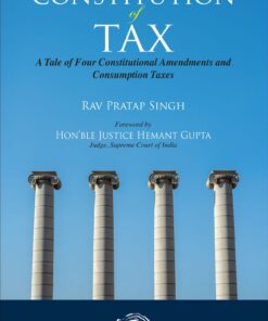 Oakbridge's Constitution of Tax by Rav Pratap Singh - 1st Edition 2021
