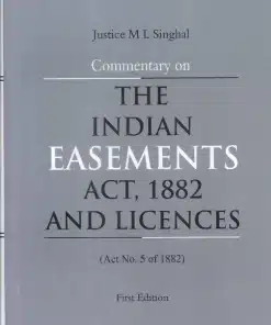 Vinod Publication's Commentary on The Indian Easements Act, 1882 and Licences by Justice M L Singhal - 1st Edition 2023