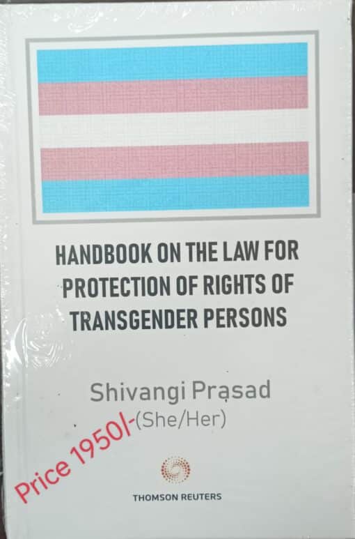 Thomson's Handbook on the Law for Protection of Rights of Transgender by Shivangi Prasad - Edition 2023